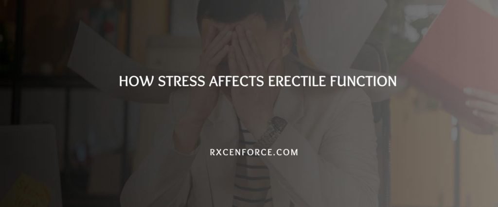How Stress Affects Erectile Function